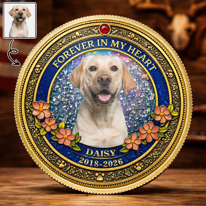 Forever In My Heart Dog Photo With Flowers And Paws - Custom Commemorative Coin - PME164_KCOIN