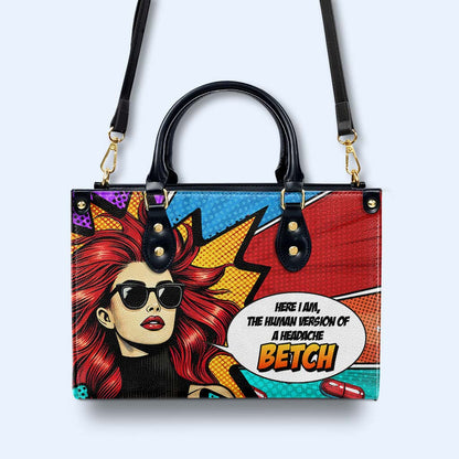 The Human Version Of A Headache - Personalized Custom Leather Handbag - QCUS006_HB