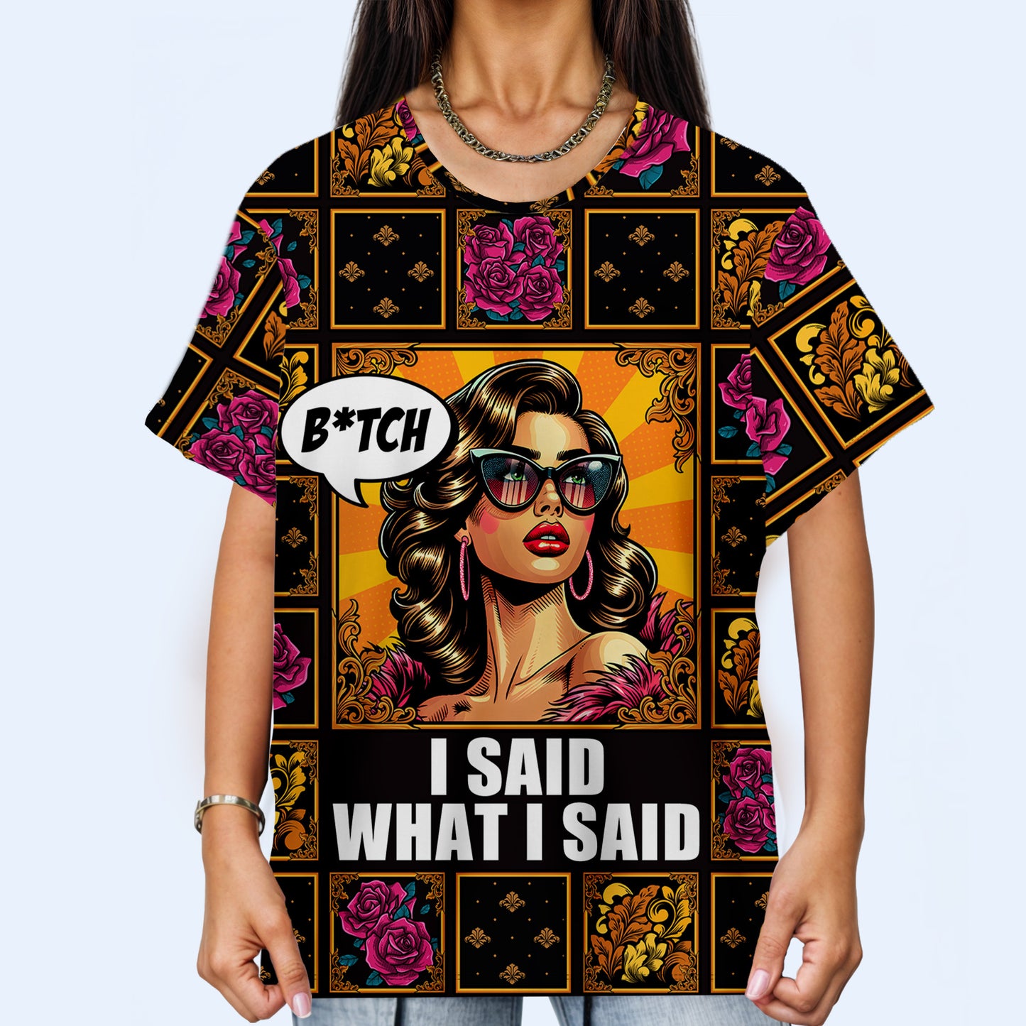 B*tch, I Said What I Said - Personalized Custom Unisex All-Over Printed T-Shirt - QCUS019_3T