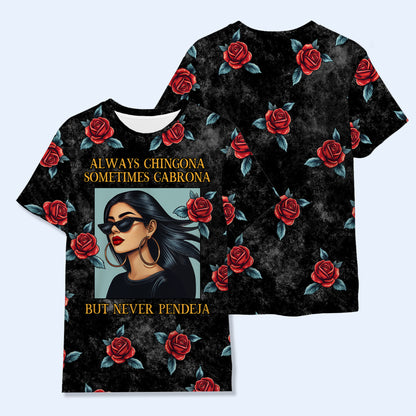 Siempre Chingona A Veces Cabrona Pero Nunca Pendeja - Camiseta Personalizada Unisex Estampada En Toda La Superficie - QCUS024_3T