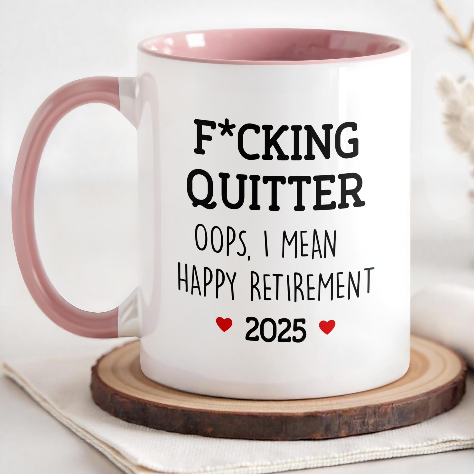 F*cking Quitter Oops, I Mean Happy Retirement, Text and Heart