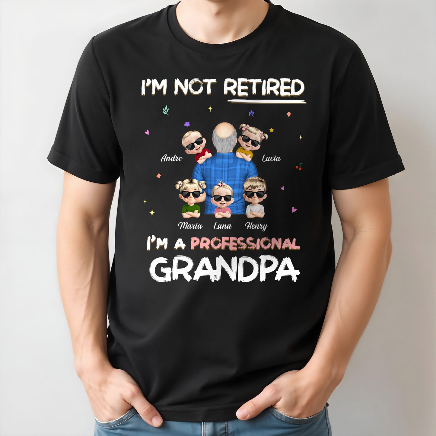 I'm Not Retired I'm A Professional Grandpa, Grandpa and Grandchildren