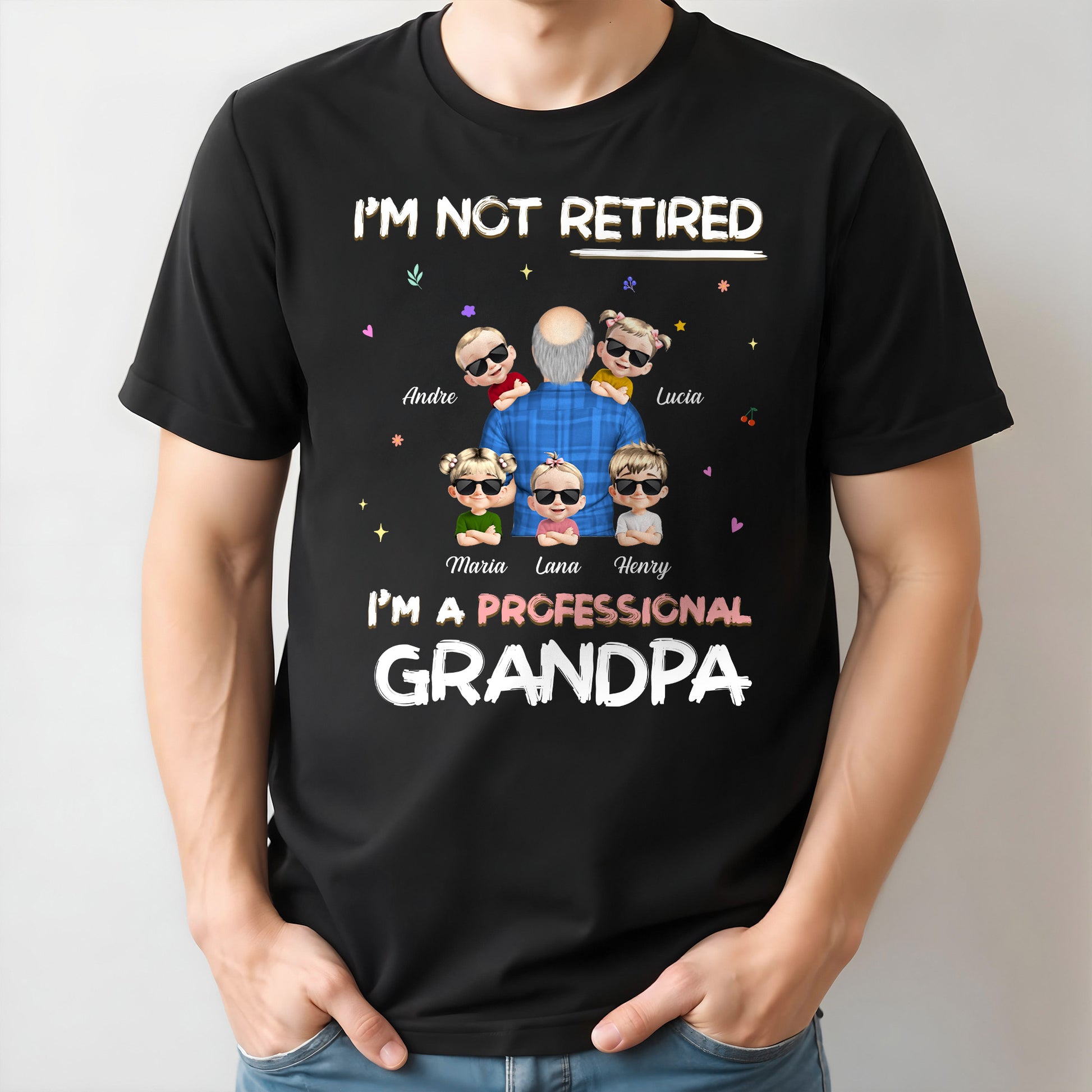 I'm Not Retired I'm A Professional Grandpa, Grandpa and Grandchildren