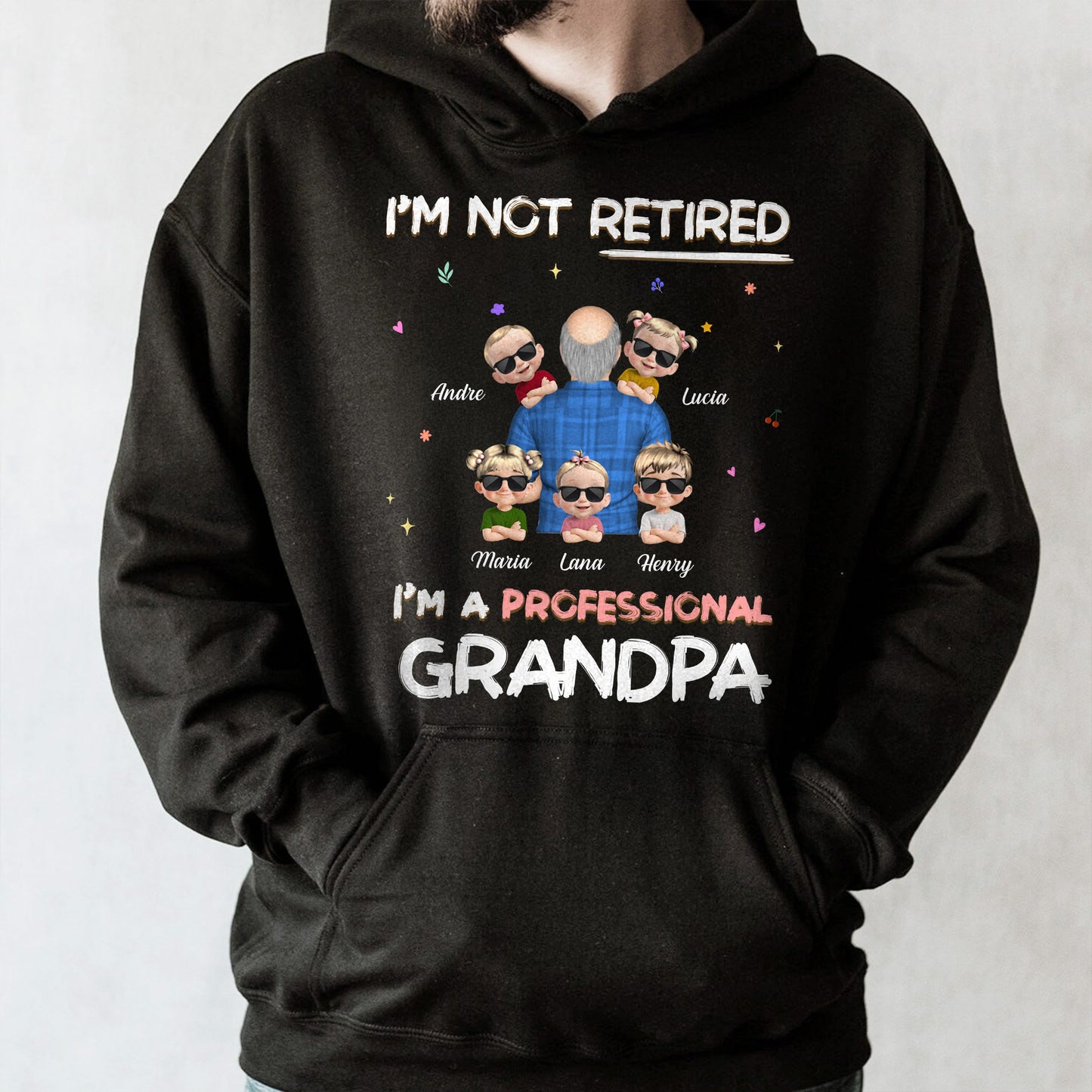 I'm Not Retired I'm A Professional Grandpa, Grandpa and Grandchildren