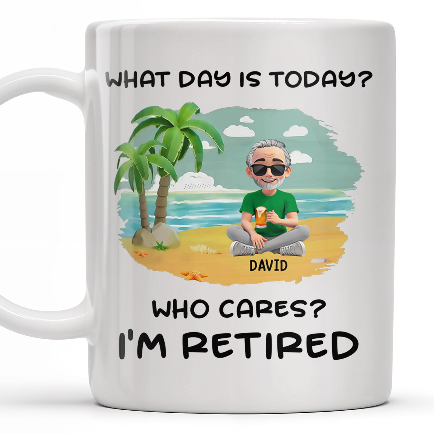 What Day Is Today? Who Cares? I'm Retired, Palm Trees and Beach