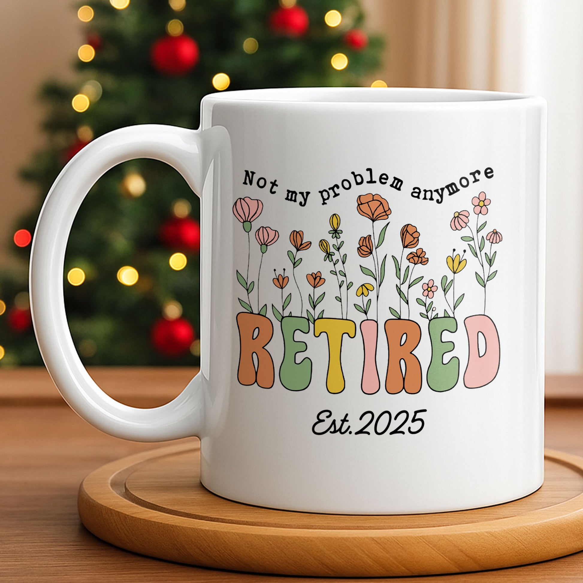 Not My Problem Anymore Retired With Flowers