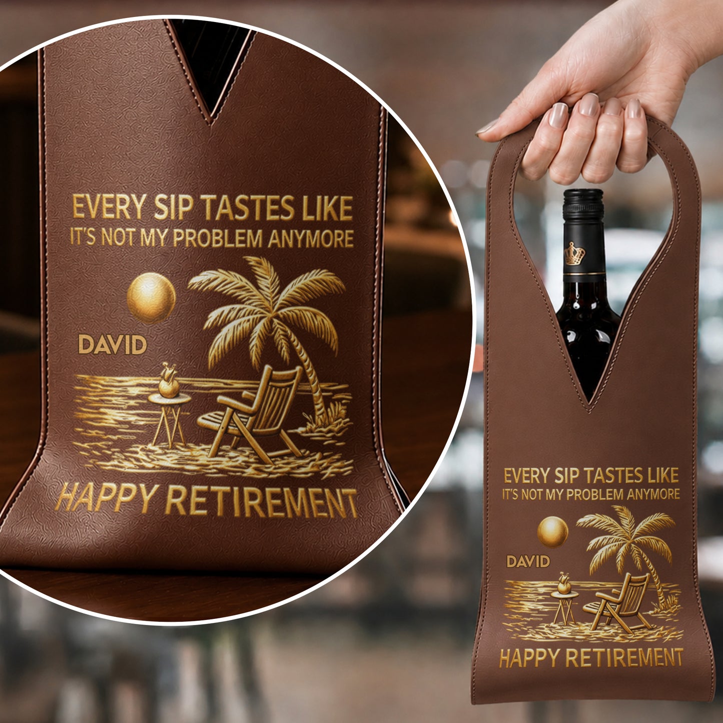 Every Sip Tastes Like It's Not My Problem Anymore Palm Tree Beach - Personalized Custom Leather Wine Bag - RETIRE014_LWIB