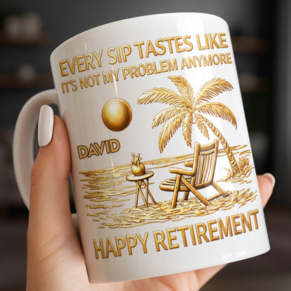 Every Sip Tastes Like Happy Retirement Palm Tree and Beach Design