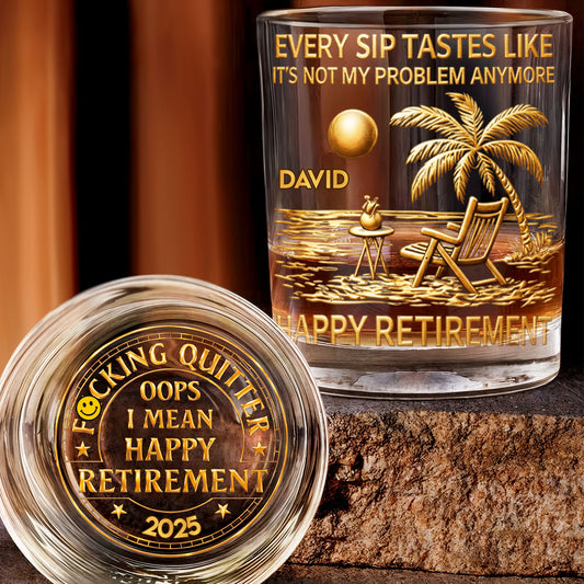 Every Sip Tastes Like It's Not My Problem Anymore Palm Tree Beach Retirement - Personalized Whiskey Glass - RETIRE016_PRIWI