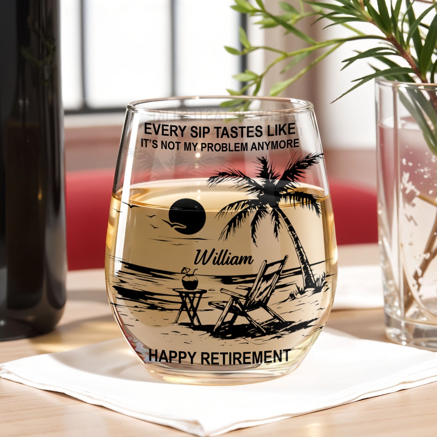 Every Sip Tastes Like It's Not My Problem Anymore Tropical Beach Retirement