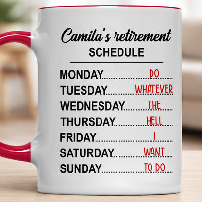 My Retirement Schedule Do Whatever The Hell I Want To Do