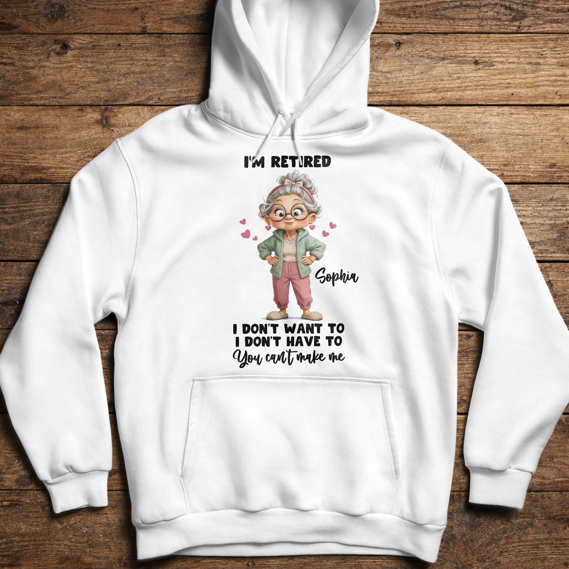 I'm Retired I Don't Want To Retired Woman With Hearts