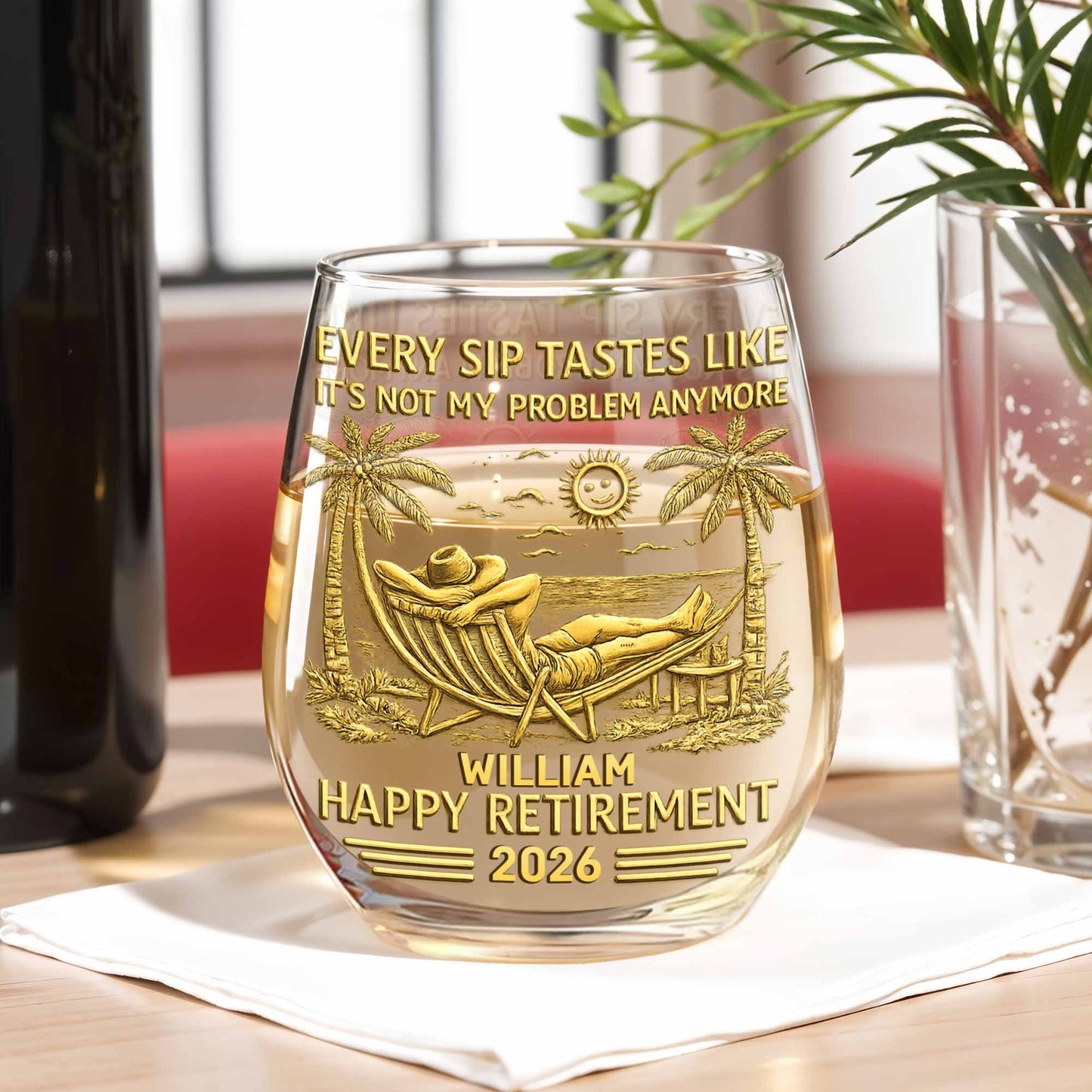 Every Sip Tastes Like Its Not My Problem Anymore Happy Retirement Palm Trees - Personalized Stemless Wine Glass - RETIRE026_WIGL