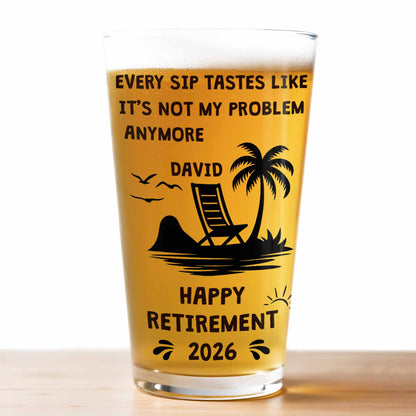 Every Sip Tastes Like Not My Problem Anymore Happy Retirement Beach Scene