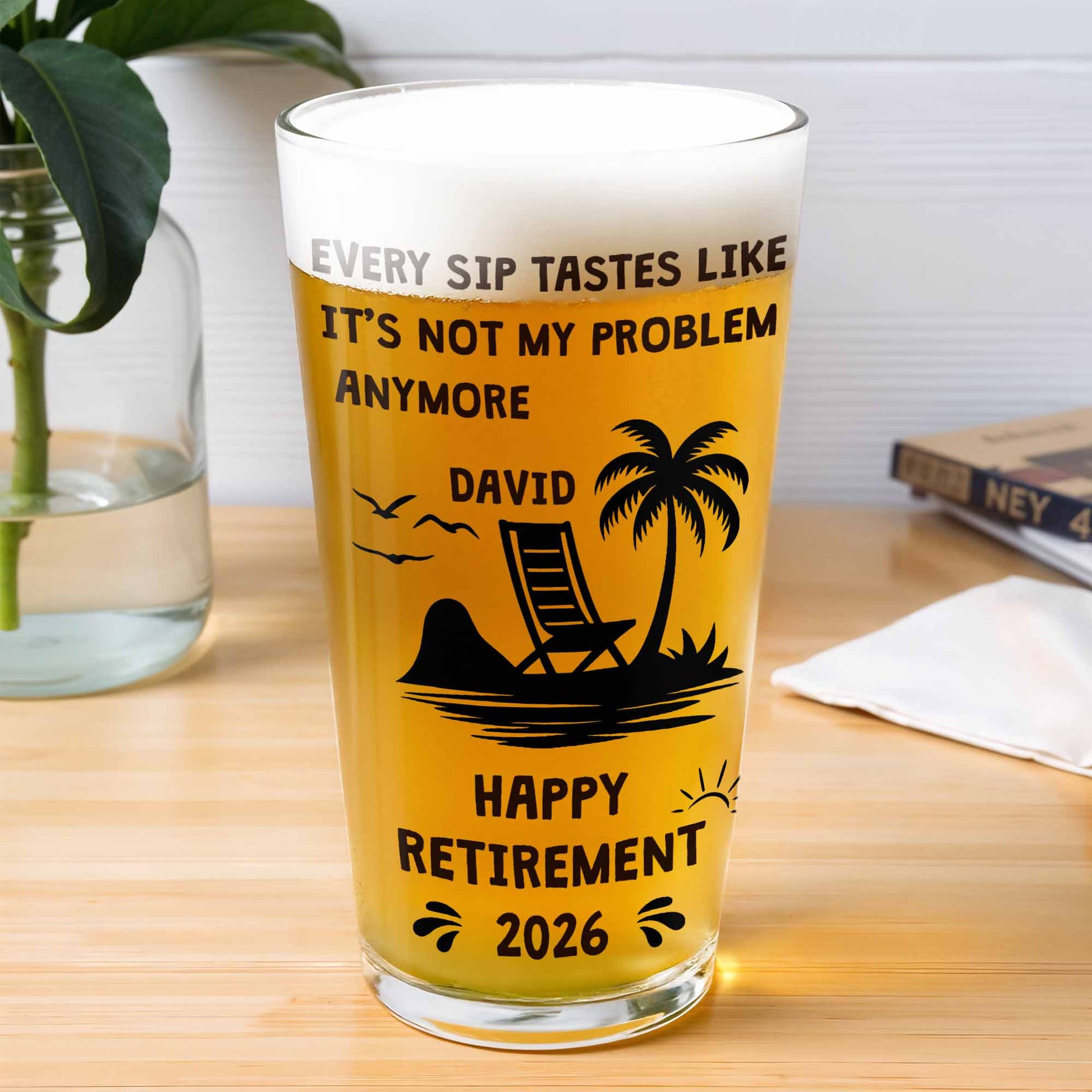 Every Sip Tastes Like Not My Problem Anymore Happy Retirement Beach Scene
