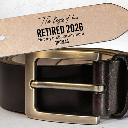 The Legend Has Retired Not My Problem Anymore Engraved Leather