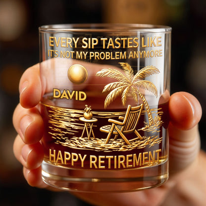 Every Sip Tastes Like It Is Not My Problem Anymore Retirement Beach Chair