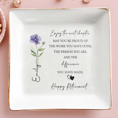 Enjoy The Next Chapter Happy Retirement Birth Month Flower And Hearts - Personalized Custom Jewelry Dish, Square Ceramic Dish - RETIRE063_SCRD