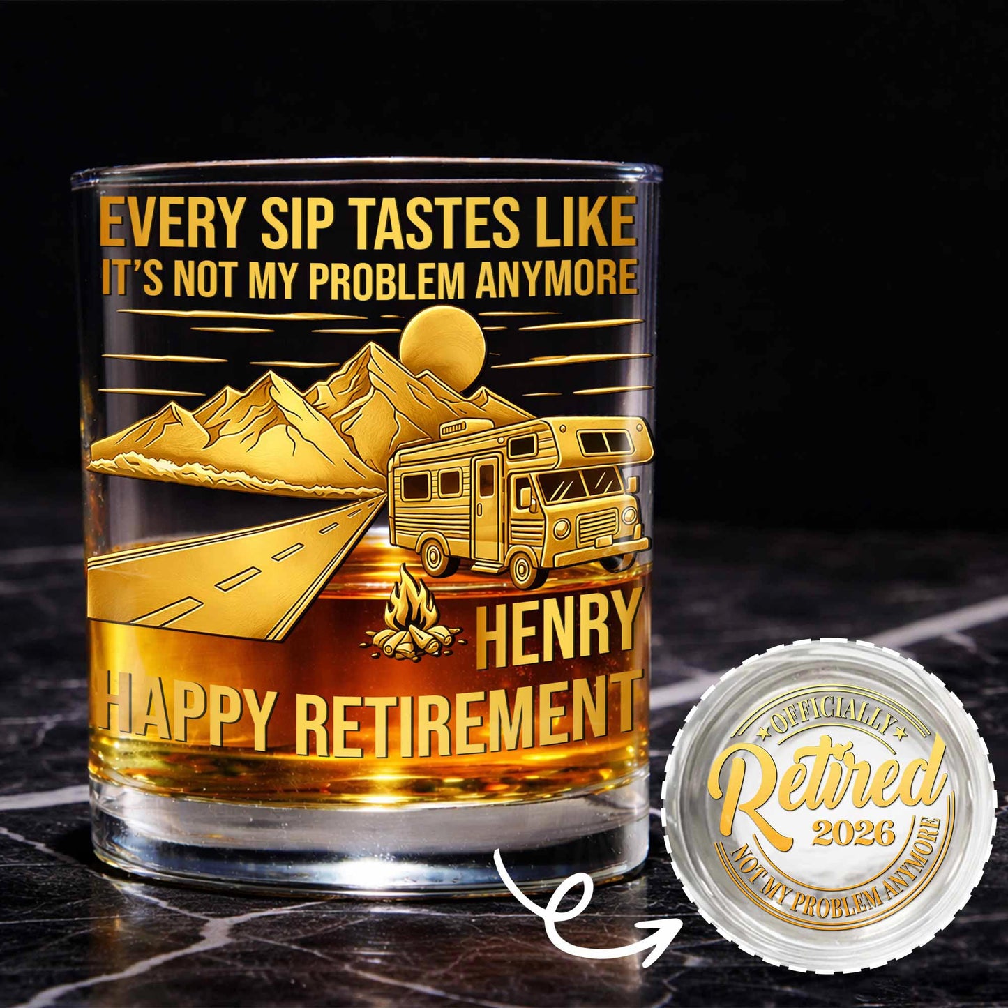 Every Sip Tastes Like It's Not My Problem Anymore RV Camper - Personalized Whiskey Glass - RETIRE066_PRIWI