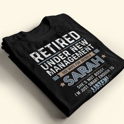 Retired Under New Management See Wife For Details Typography Stars - Personalized Custom Unisex T-shirt, Hoodie - RETIRE121_BBAS