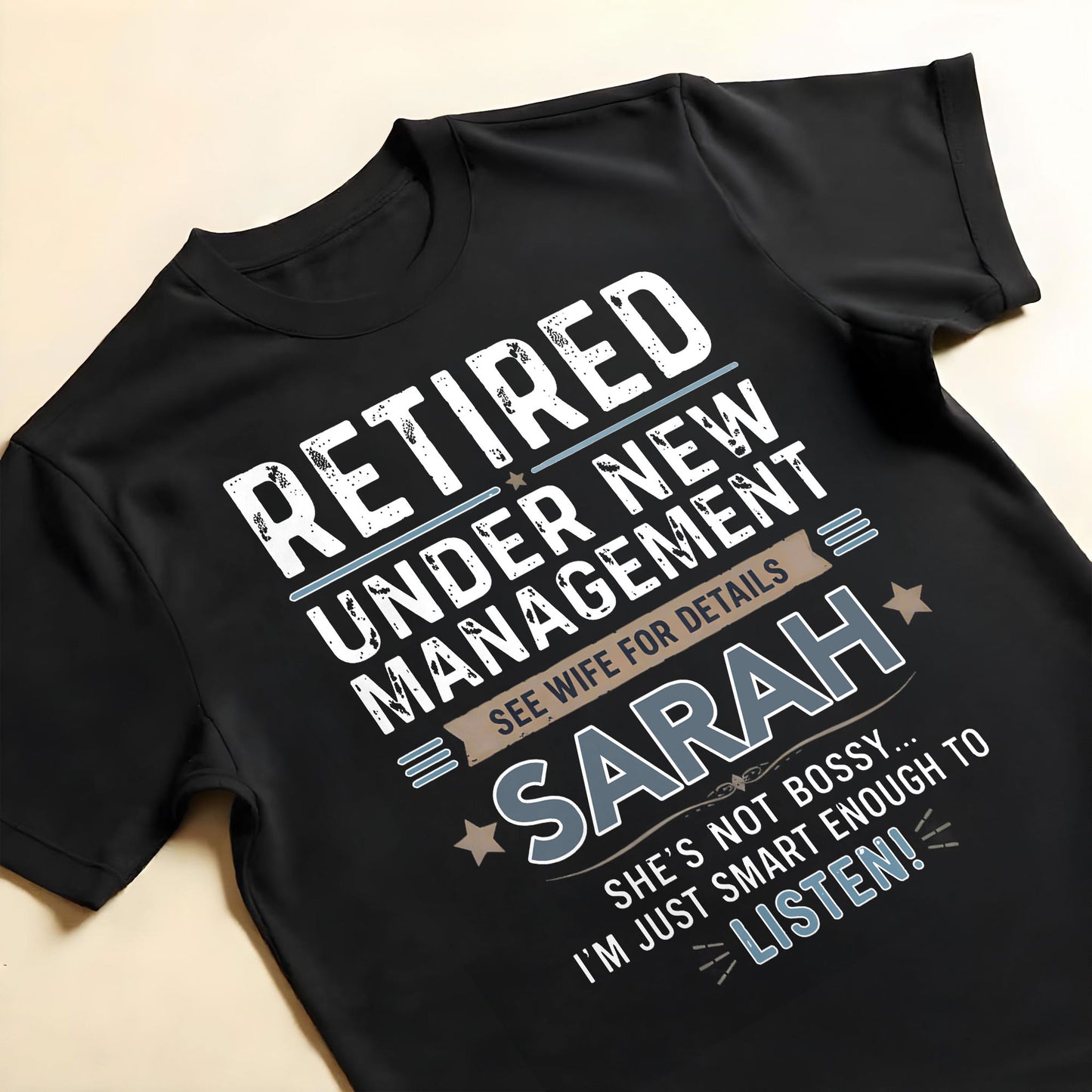 Retired Under New Management See Wife For Details Typography Stars - Personalized Custom Unisex T-shirt, Hoodie - RETIRE121_BBAS