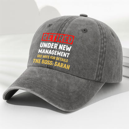 Retired Under New Management See Wife For Details The Boss Typography - Personalized Custom Washed Denim Cap - RETIRE122_WDCAP