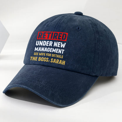 Retired Under New Management See Wife For Details The Boss Typography - Personalized Custom Washed Denim Cap - RETIRE122_WDCAP