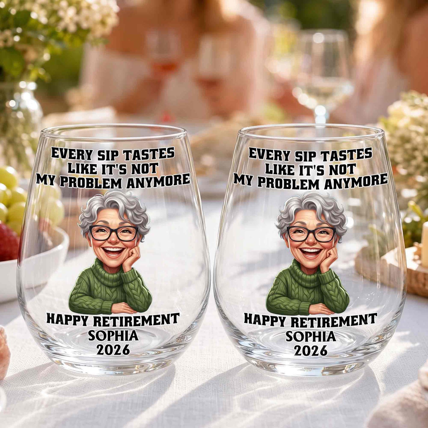 Every Sip Tastes Like It's Not My Problem Anymore Happy Retirement Woman - Personalized Stemless Wine Glass - RETIRE224_WIGL