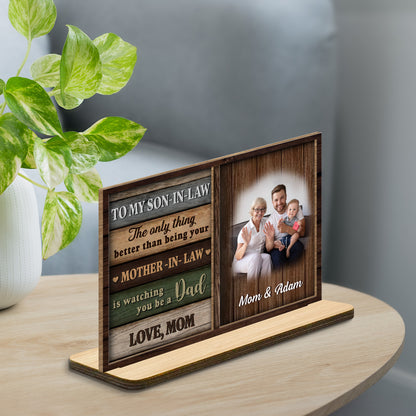 To My Son-In-Law, Watching You Be A Dad Wood Plaque