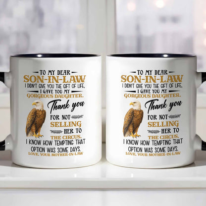 To My Dear Son-In-Law, Thank You For Not Selling Her To The Circus - Personalized Custom Accent Mug - SILA007_AMUG