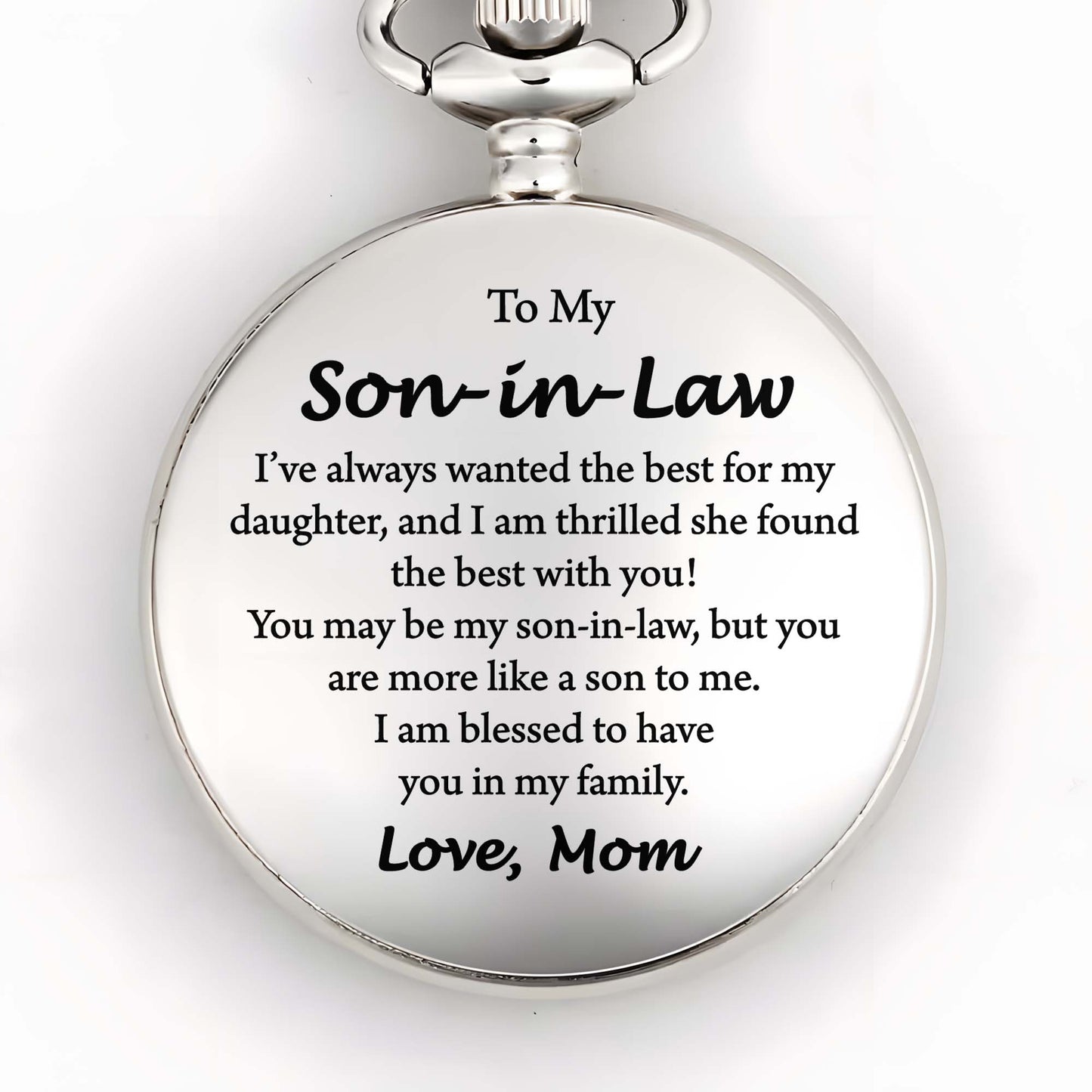 To My Son-in-Law I Have Always Wanted The Best For My Daughter - Personalized Silver Plated Pocket Watch - SILA019_SWATCH