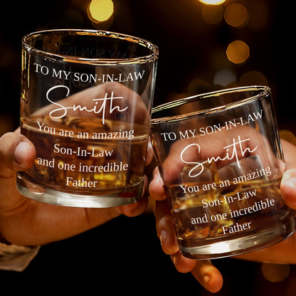 To My Son In Law You Are An Amazing Son In Law And Incredible Father - Personalized Custom Whiskey Glass - SILA101_RWG