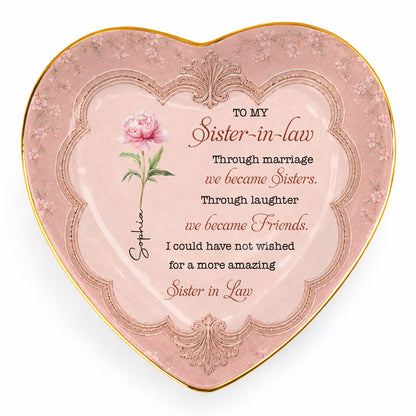 To My Sister In Law Through Marriage We Became Sisters Birth Flower - Personalized Custom Jewelry Dish, Ceramic Dish, Heart Shape - SILA119_HCRF