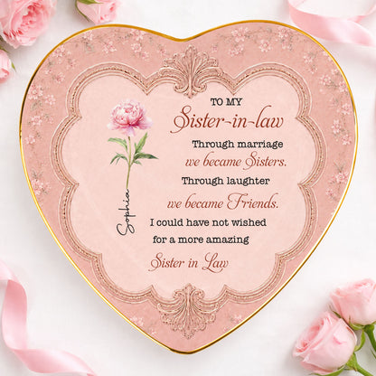 To My Sister In Law Through Marriage We Became Sisters Birth Flower - Personalized Custom Jewelry Dish, Ceramic Dish, Heart Shape - SILA119_HCRF