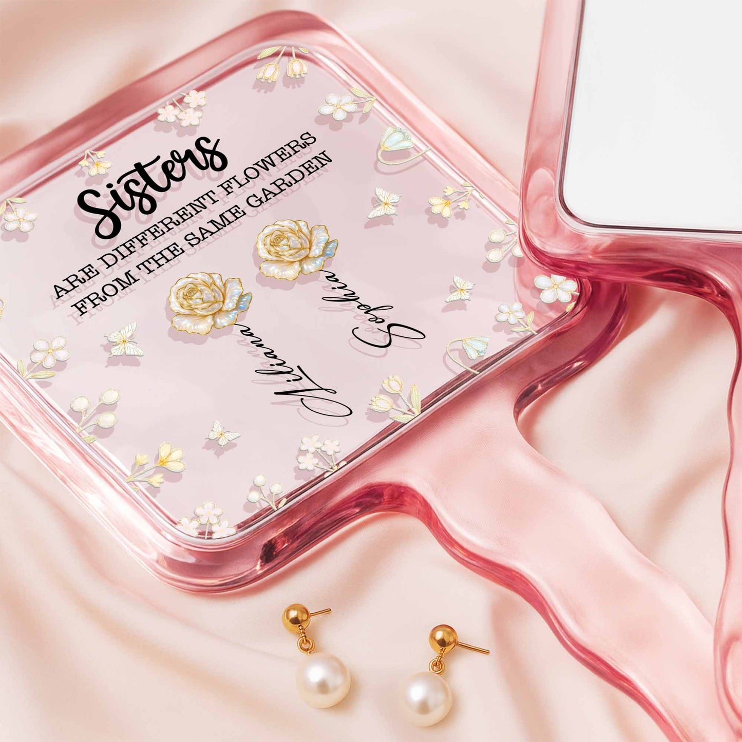 Sisters Are Different Flowers From The Same Garden