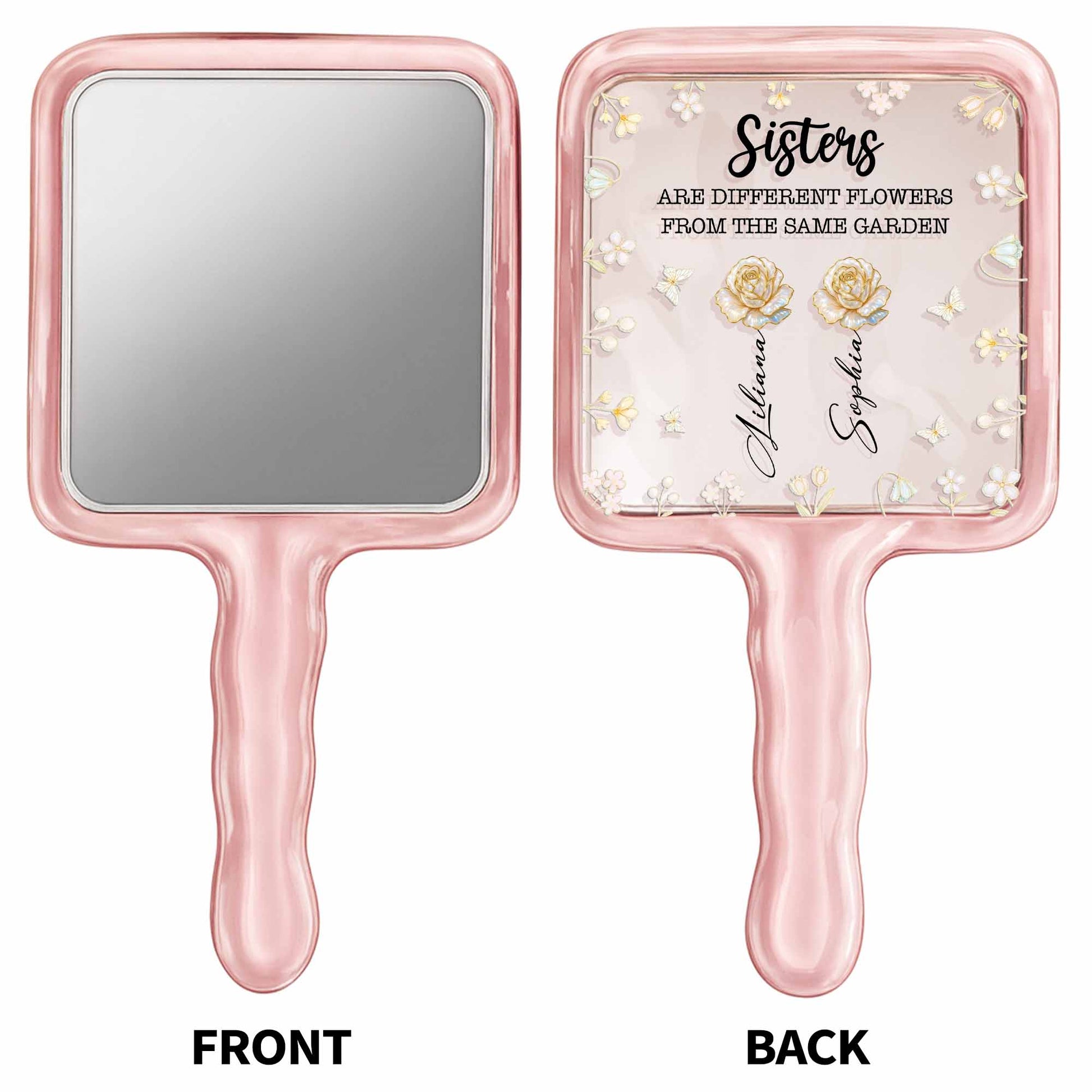 Sisters Are Different Flowers From The Same Garden