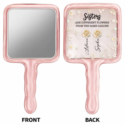 Sisters Are Different Flowers From The Same Garden