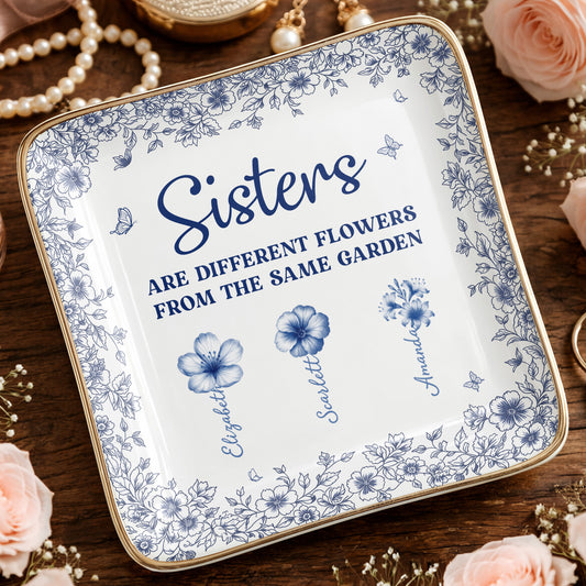 Sisters Are Different Flowers From The Same Garden Personalized Birth Flowers