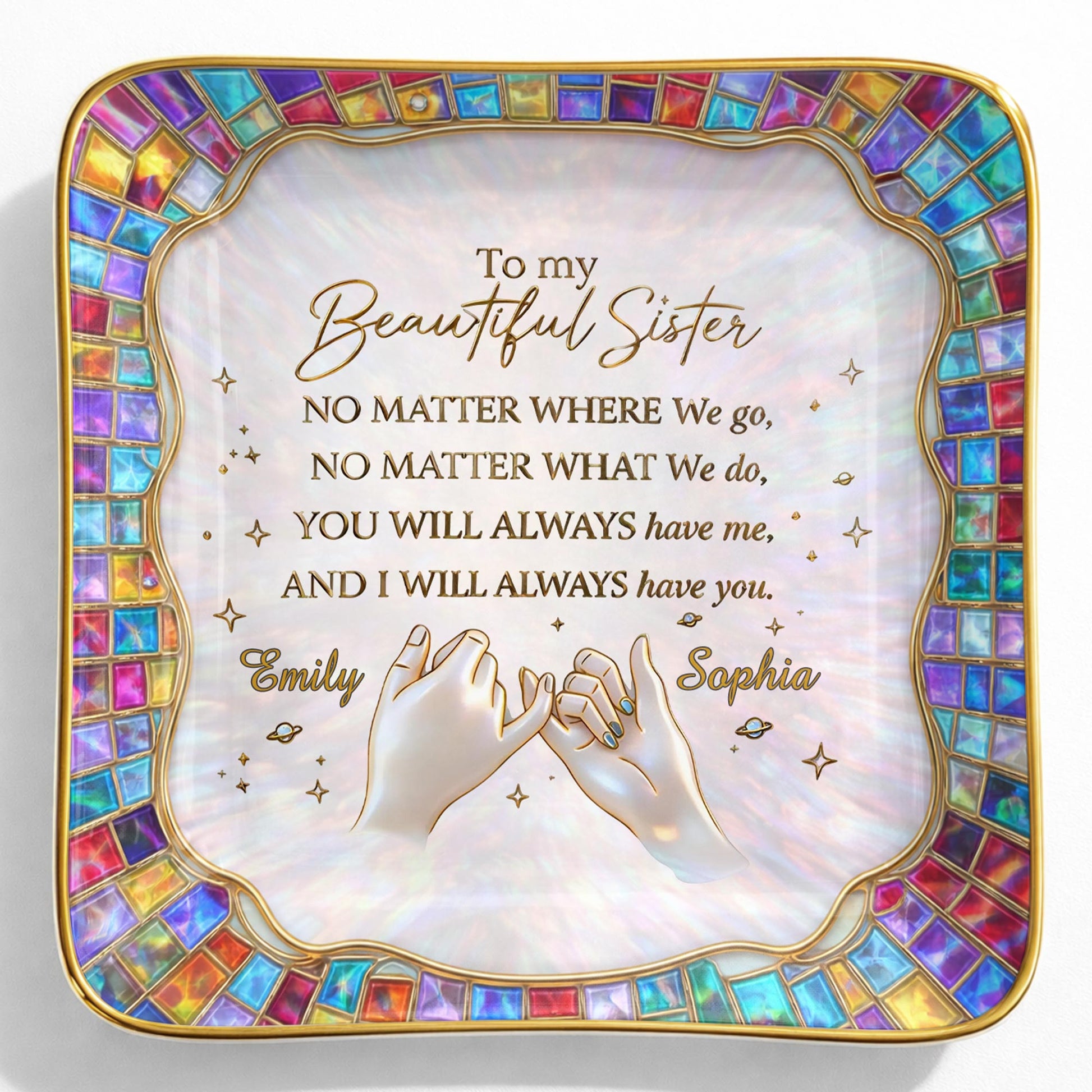 To My Beautiful Sister, You Will Always Have Me, Hands and Stars Design