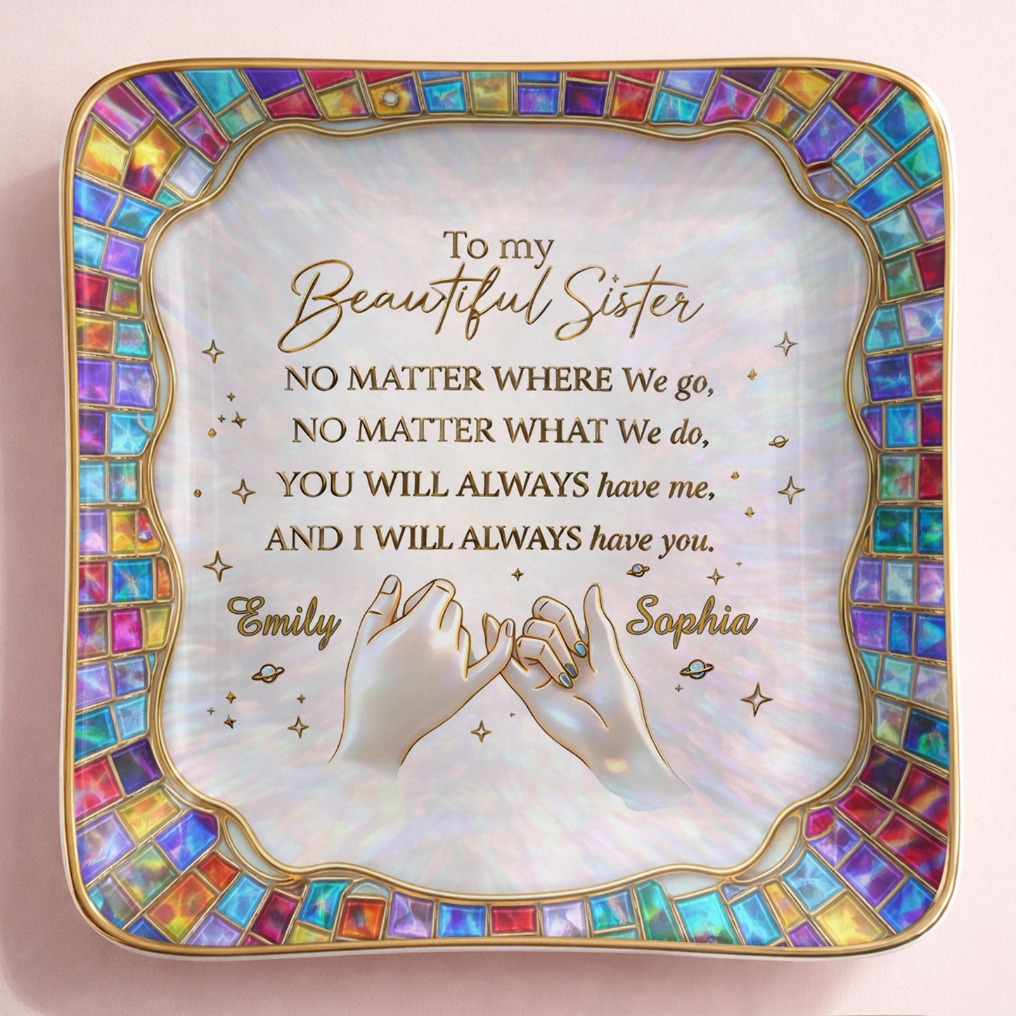 To My Beautiful Sister, You Will Always Have Me, Hands and Stars Design