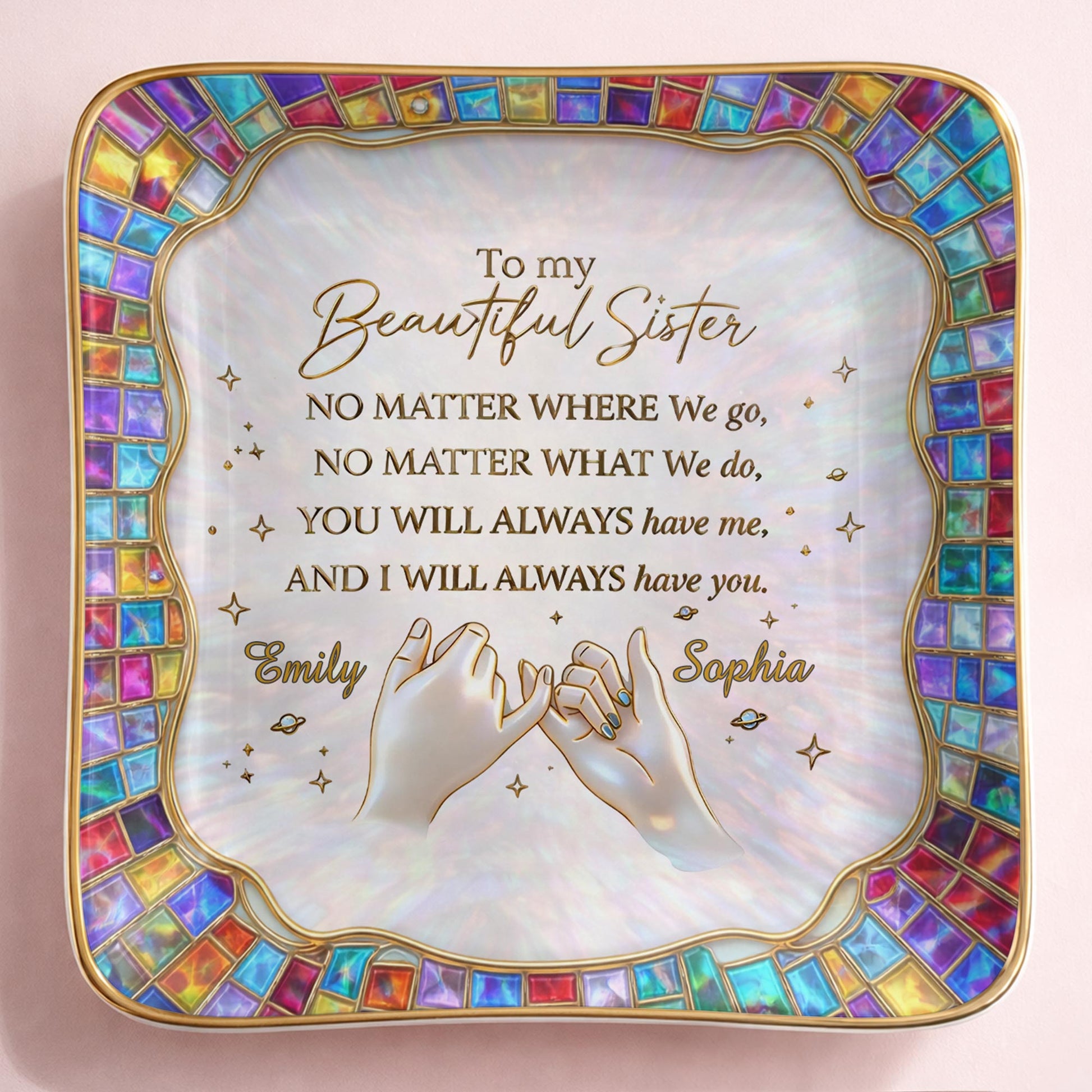 To My Beautiful Sister, You Will Always Have Me, Hands and Stars Design