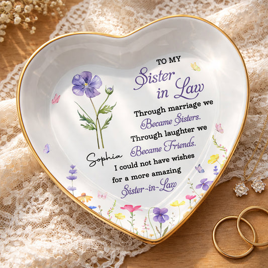 To My Sister In Law Through Marriage We Became Sisters Birth Month Flower - Personalized Custom Jewelry Dish, Ceramic Dish, Heart Shape - SIS062_HCRF