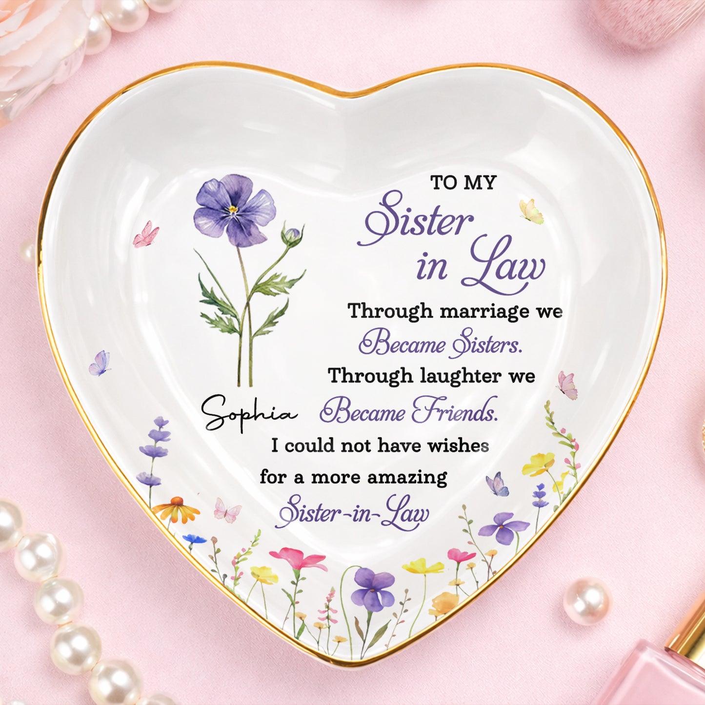 To My Sister In Law Through Marriage We Became Sisters Birth Month Flower - Personalized Custom Jewelry Dish, Ceramic Dish, Heart Shape - SIS062_HCRF