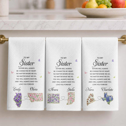 To My Sister Connected By Heart State Flowers Butterflies - Personalized Kitchen Towel - SIS106_TOWL