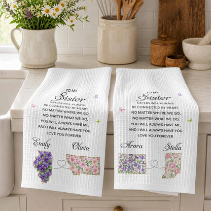 To My Sister Connected By Heart State Flowers Butterflies - Personalized Kitchen Towel - SIS106_TOWL