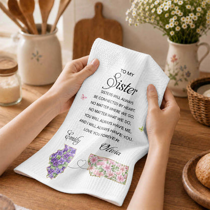 To My Sister Connected By Heart State Flowers Butterflies - Personalized Kitchen Towel - SIS106_TOWL