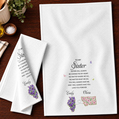 To My Sister Connected By Heart State Flowers Butterflies - Personalized Kitchen Towel - SIS106_TOWL