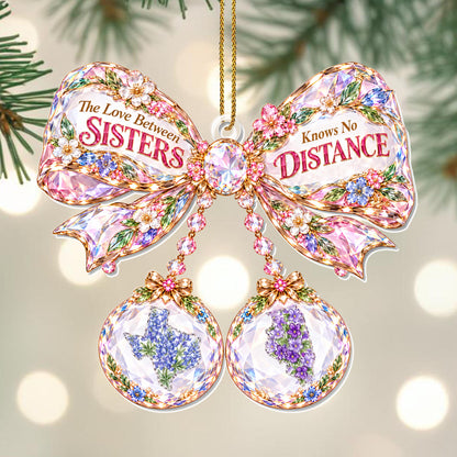 The Love Between Sisters Knows No Distance Floral Crystal Bow With State Art - Personalized Custom Acrylic Ornament, Christmas Gift - SIS252_ACO