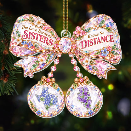 The Love Between Sisters Knows No Distance Floral Crystal Bow With State Art - Personalized Custom Acrylic Ornament, Christmas Gift - SIS252_ACO