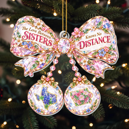 The Love Between Sisters Knows No Distance Crystal Bow With States - Personalized Custom Acrylic Ornament, Christmas Gift - SIS253_ACO